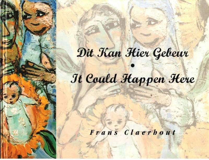 Dit Kan Hier Gebeur  It Could Happen Here  -  Frans Claerhout