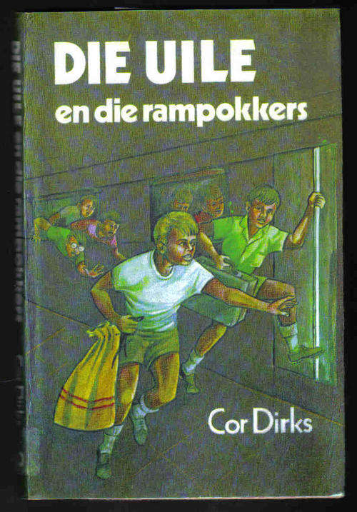 Die Uile en die Rampopkkers - Cor Dirks