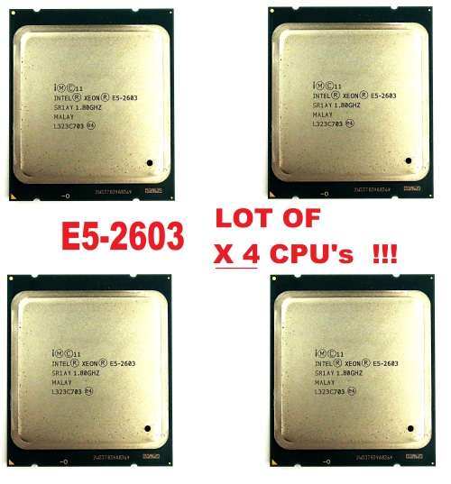 !! INTEL XEON E5-2603 CPU`s X 4 (ONE LOT) !!
