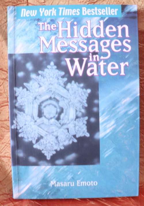 The Hidden Messages in Water by Masaru Emoto