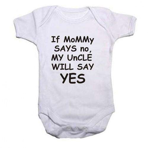 If Mommy says no, my uncle will say yes baby grow