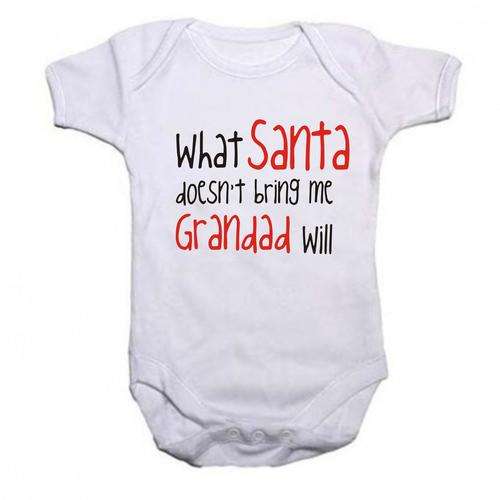 What santa doesnt bring me, Grandad will baby grow