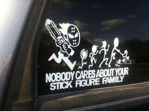 The original Chainsaw 'Nobody cares about your stick family' vinyl sticker - in stock now!