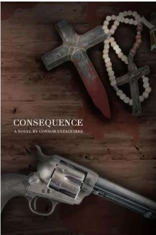 Consequence A Novel by Eyzaguirre