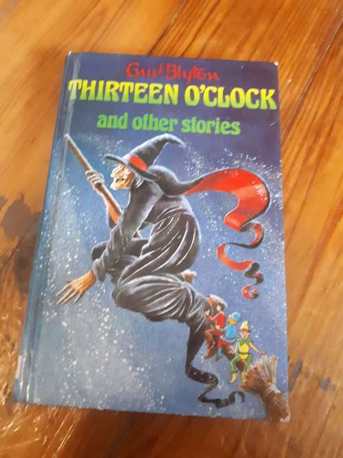 Enid Blyton Thirteen O Clock and other stories (Hardcover)