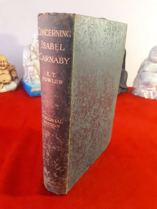 Circa 1900 Concerning Isabel Carnaby - E.T Fowler (Colonial Edition)