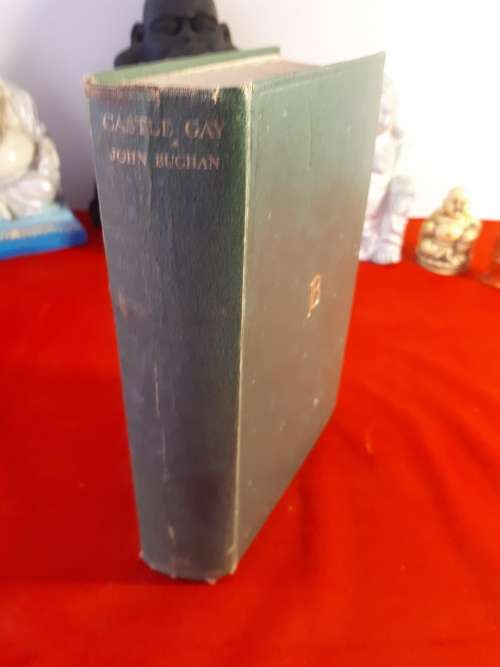Circa 1930 Rare First Edition Castle Gay - John Buchan
