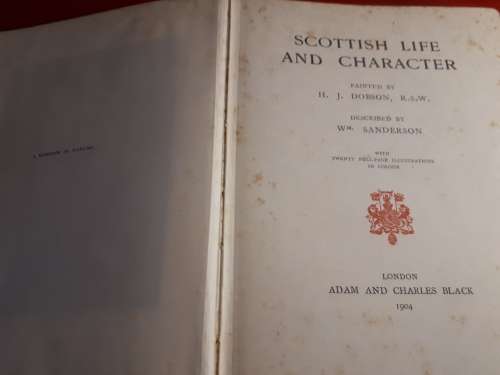 Circa 1904 First Edition - Scottish Life And Character - Dobson / Sanderson