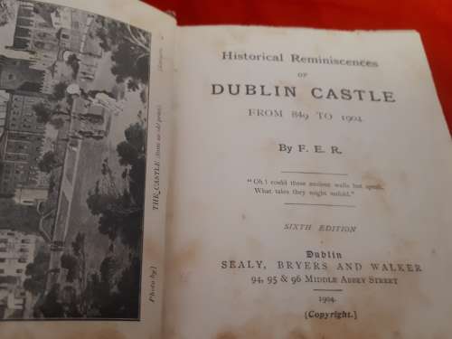 Circa 1904 Historical Reminiscences of Dublin Castle from 849 - 1904