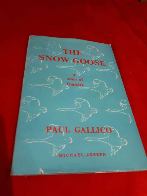 Circa 1953 The Snow Goose - A story of Dunkirk - Paul Gallico