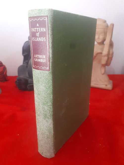 Arthur Grimble - A Pattern of Islands 1952 Hardcover