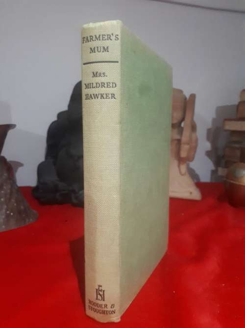 Farmers Mum - Mrs Mildred Hawker 1953 First Edition Illustrated