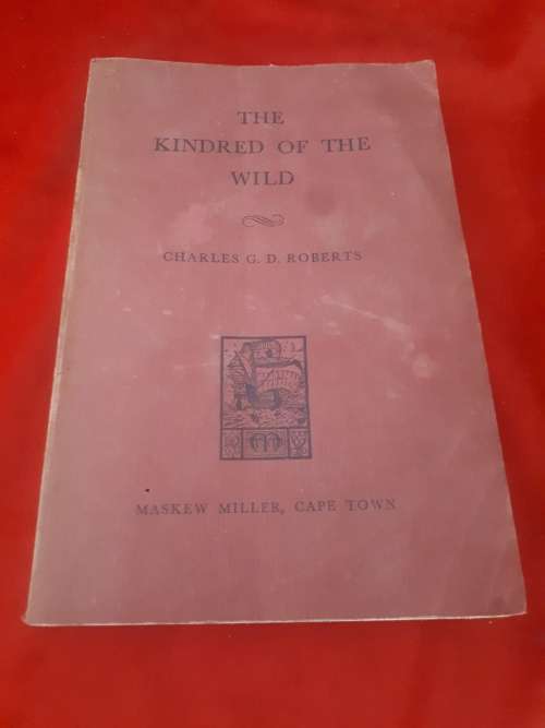 Circa 1952 The Kindred of The Wild - Charles G. D. Robert`s Clothcover