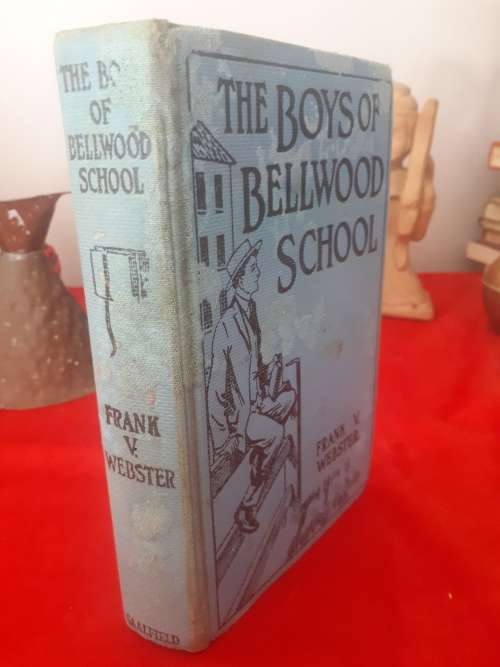 The Boys of Bellwood School Or Frank Jordan`s Triumph 1910 First Edition