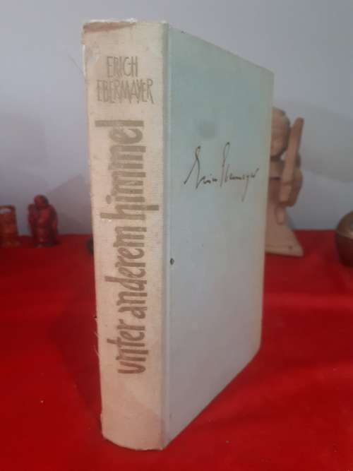Erich Ebermayer `Unter anderem Himmel` 1941 First Edition Clothcover