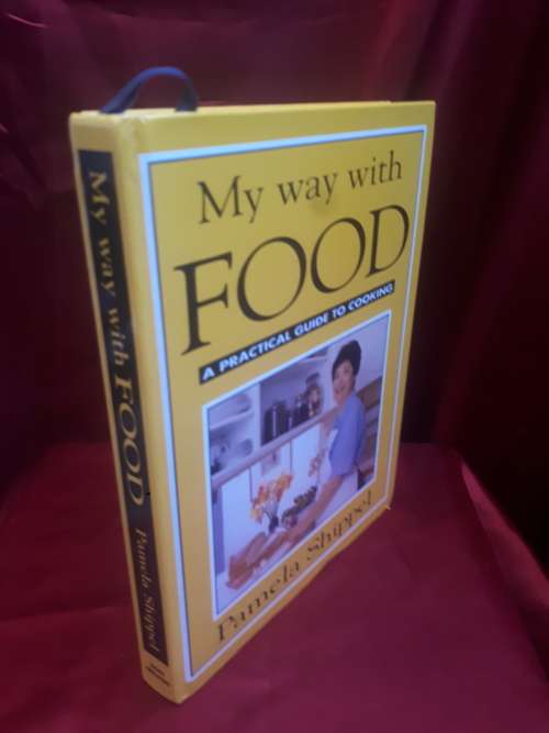 My Way With Food - A Practical Guide To Cooking by Pamela Shippel Limited Edition No 225 of 600