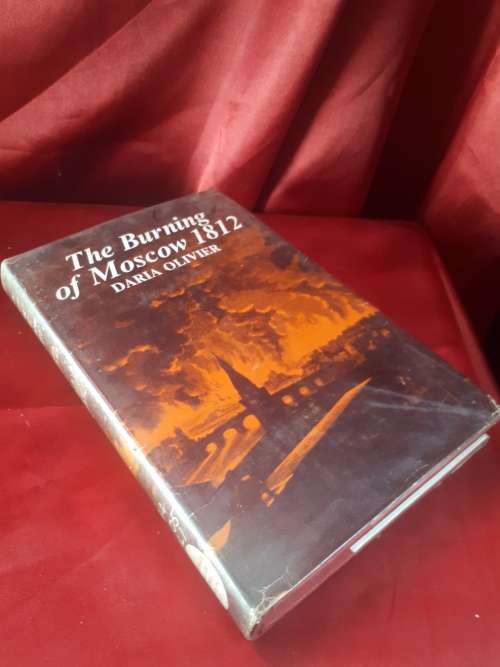 The Burning of Moscow 1812 - Daria Olivier (1966 Hardcover)