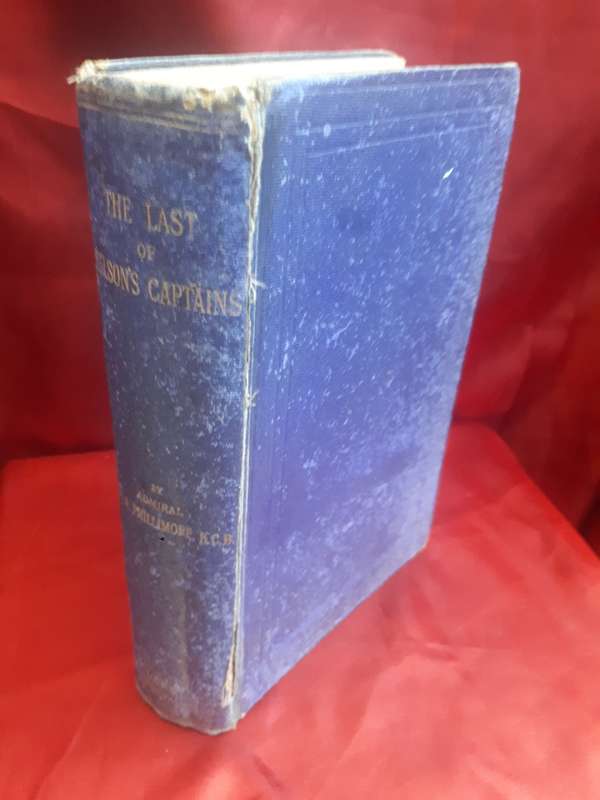 Incredibly Rare 1st Edition 1891 `The Last of Nelson`s Captains` by Admiral Sir Augustus Phillimore