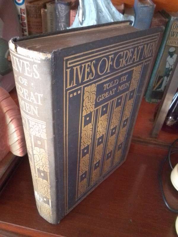 Circa 1911 First Edition `Lives of Great Men`