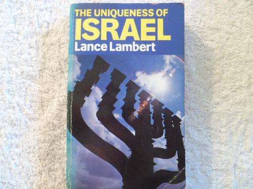 The Uniqueness of Israel - Lance Lambert