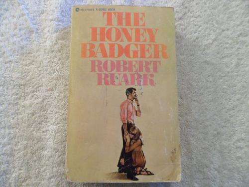 The Honey Badger - Robert Ruark