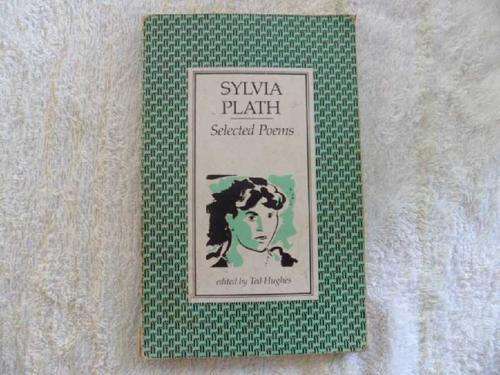 Sylvia Plath Selected Poems Edited by Ted Hughs