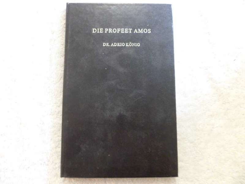 Die Profeet Amos - Dr. Adrio Konig