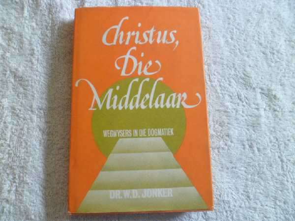 Christus, Die Middelaar - Dr. W.D. Jonker