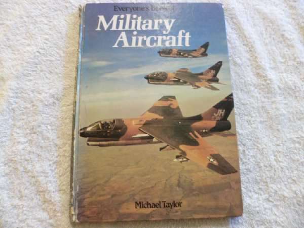 Everyone's Book of Military Aircraft - Michael Taylor
