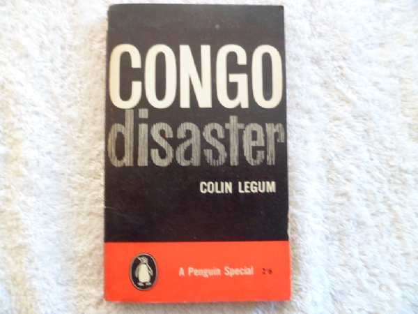 Congo Disaster - Colin Legum