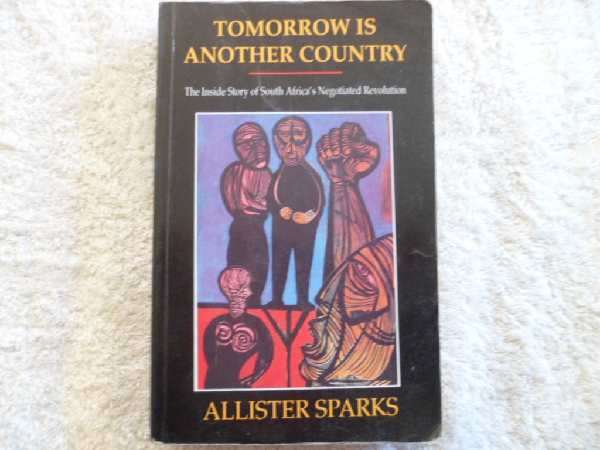 Tomorrow is Another Country - Allister Sparks