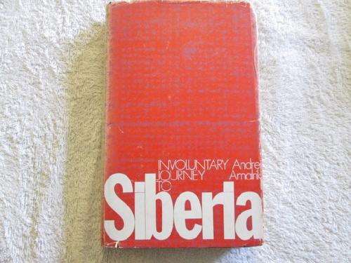 Involuntary Journey to Siberia - Andrei Amalrik