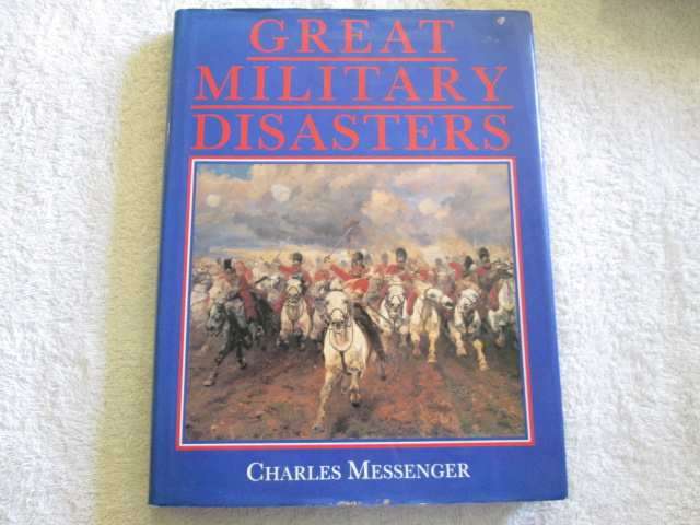 Great Military Disasters - Charles Messenger - Large book