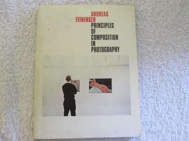 Principles of Composition in Photography - Andreas Feninger