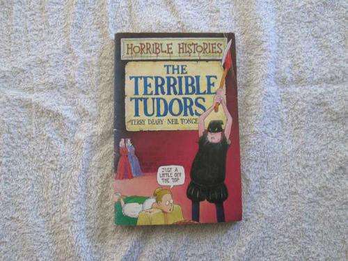 The Terrible Tudors - Horrible Histories - Terry Deary & Neil Tonge