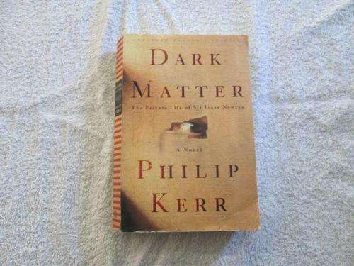 Dark Matter - The Private Life of Sir Isaac Newton - Philip Kerr
