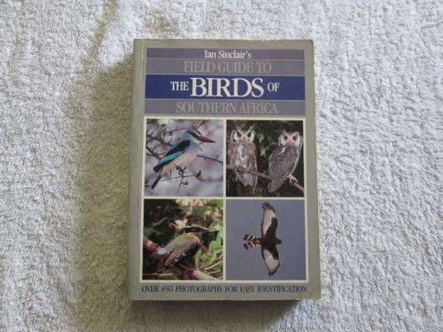 Ian Sinclair's Field Guide to the Birds of Southern Africa