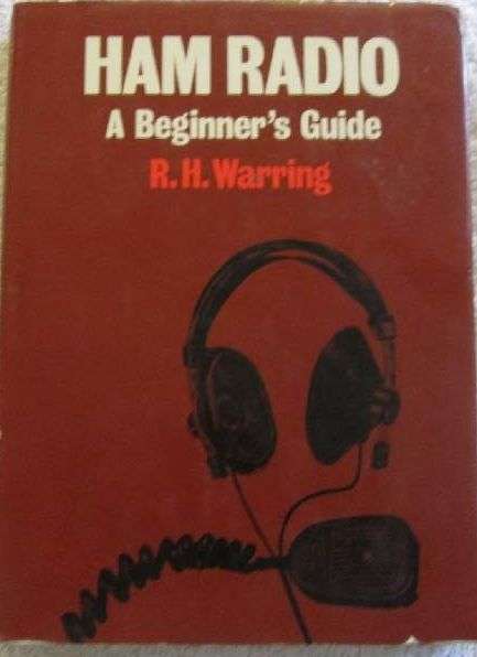 Ham Radio - A Beginner's Guide - R.H. Warring