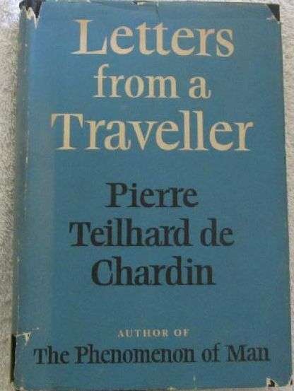 Letters From a Traveller - Pierre Teilhard de Chardin