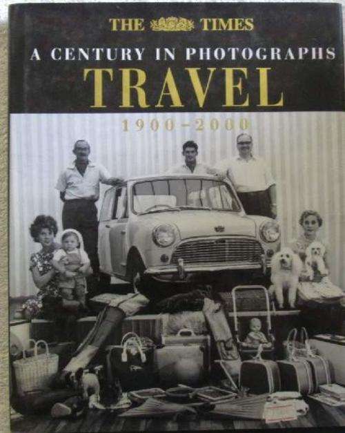 The Times - A Century in Photographs - Travel - 1900-2000 - Hardcover