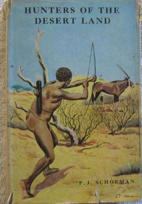 Hunters of the Desert Land - P.J. Schoeman