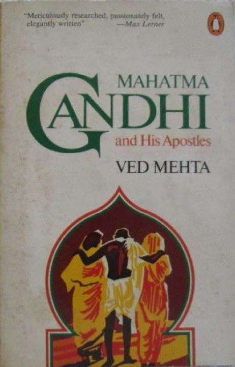 Mahatma Gandhi and His Apostles - Ved Mehta