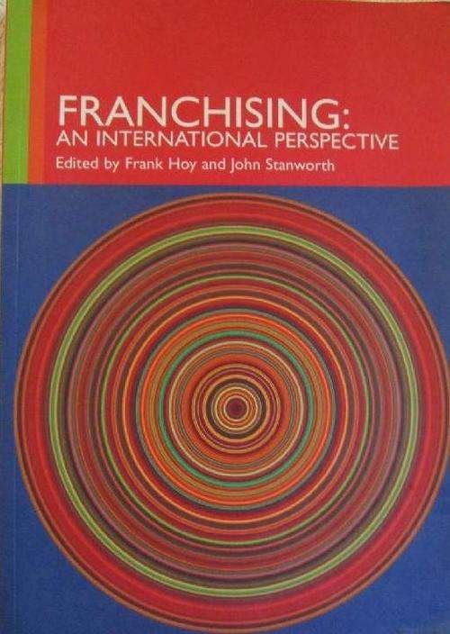Franchising: An International Perspective - Edited by Frank Hoy and John Stanworth