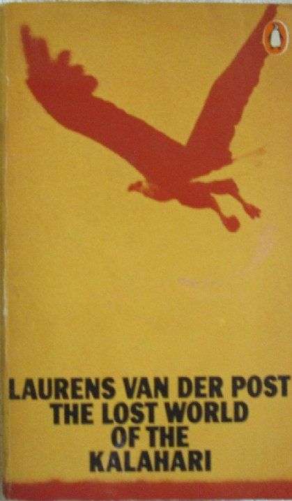 The Lost World of The Kalahari - Laurens van der Post