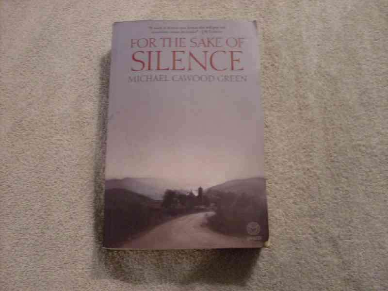 For the Sake of Silence  - Michael Cawood Green