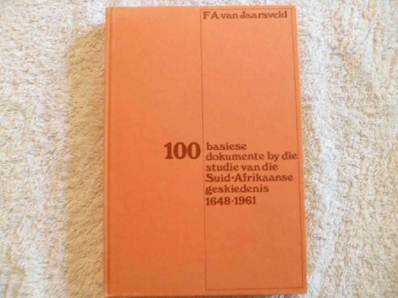 100 basiese dokumente by die studie van die suid afrikaanse geskiedenis 1648 - 1961