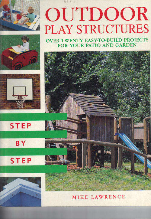 DIY childrens play equipment "Outdoor Play Structures" by Mike Lawrence -swings,see-saws, slides etc