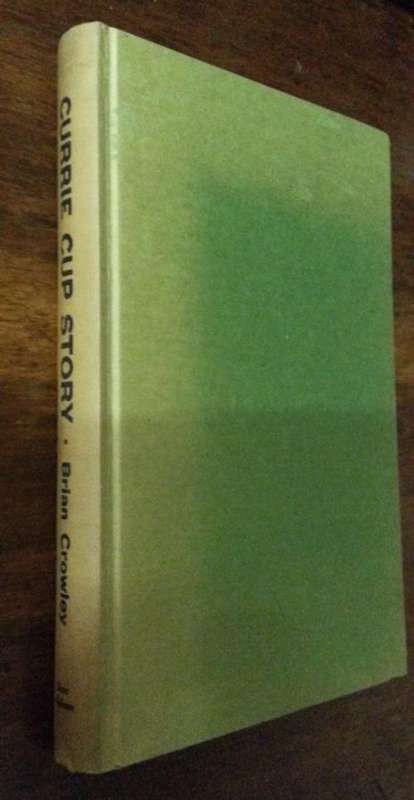 Currie Cup Story - Brian Crowley - 1st Edition 1973