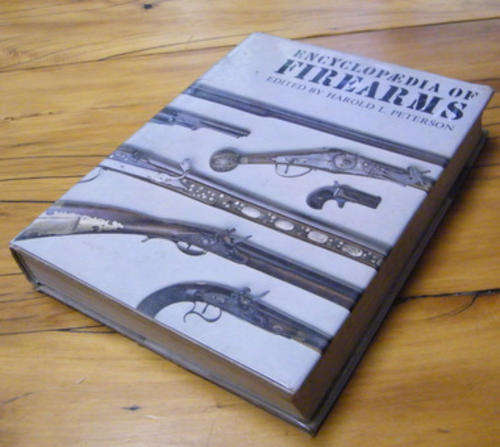 Encyclopedia of Firearms,. edited by Harold L Peterson - Hard Cover with Dust Jacket, large Format!