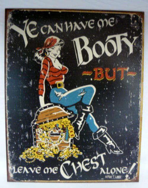 Superb Nostalgic Enameled Risque STEEL Sign - "Have me Booty but Leave me Chest Alone!" R1 N/R!!!